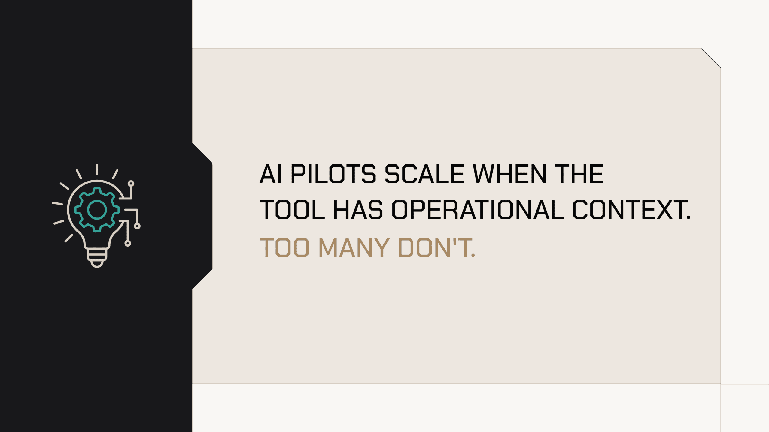 AI Pilots scale when the tool has operational context. Too many don't.