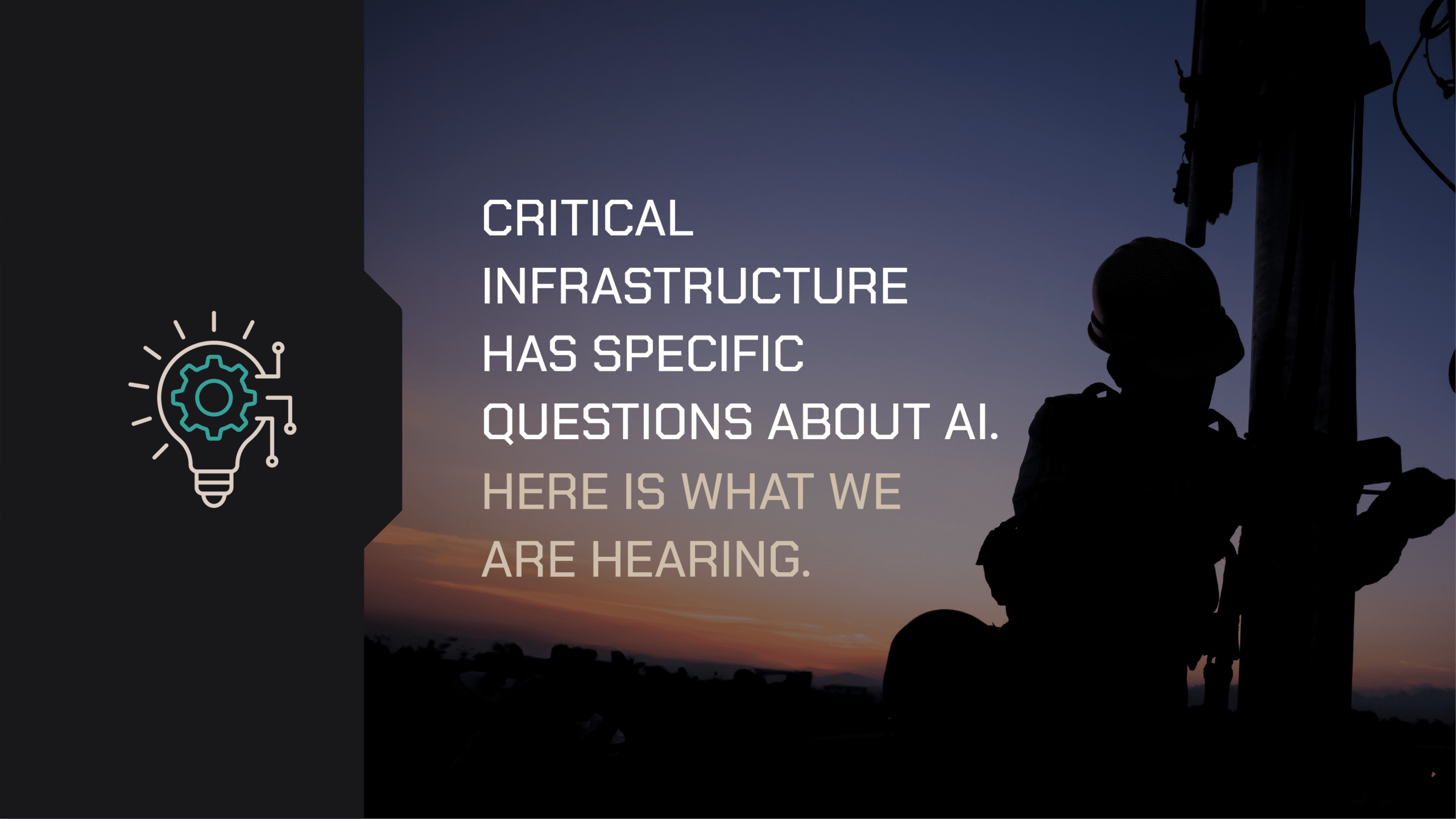 Critical Infrastructure has specific questions about AI. Here is what we are hearing.