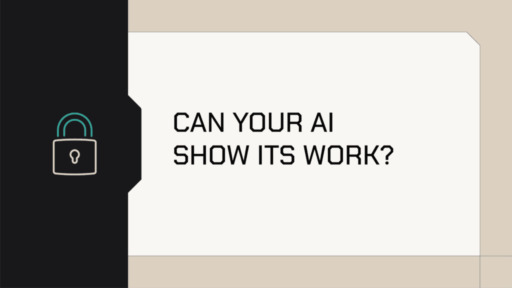 Can your AI show its work?