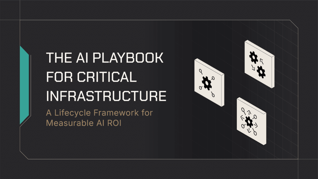 The AI Playbook for Critical Infrastructure: A lifecycle framework for measurable AI ROI