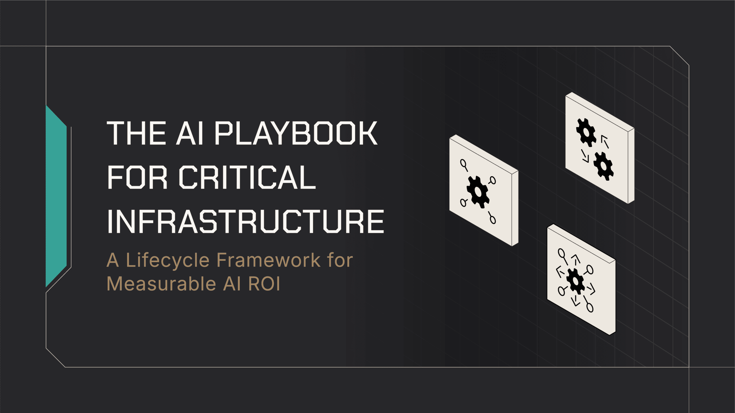 The AI Playbook for Critical Infrastructure: A lifecycle framework for measurable AI ROI