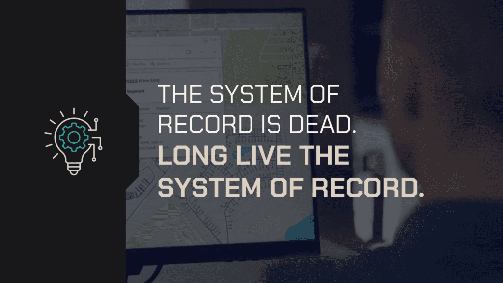The system of record is dead. Long live the system of record.
