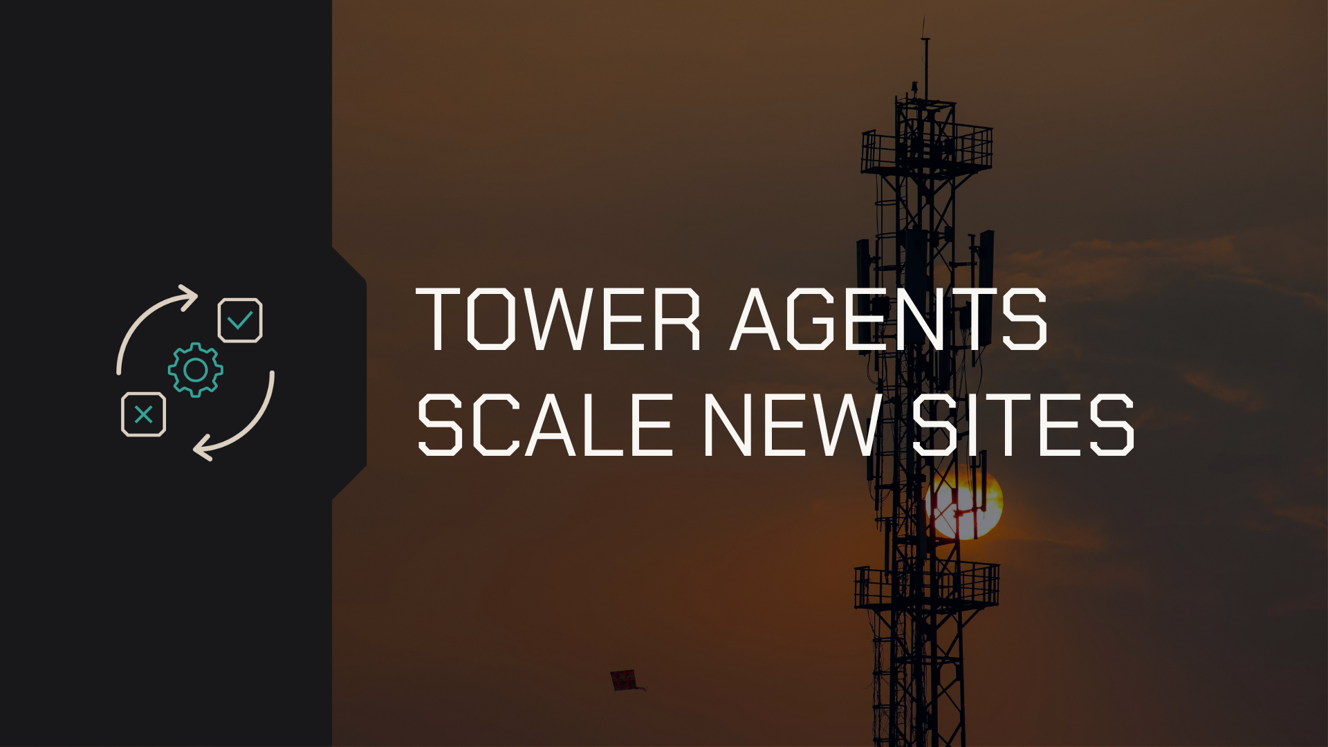 Tower Agents scale new sites